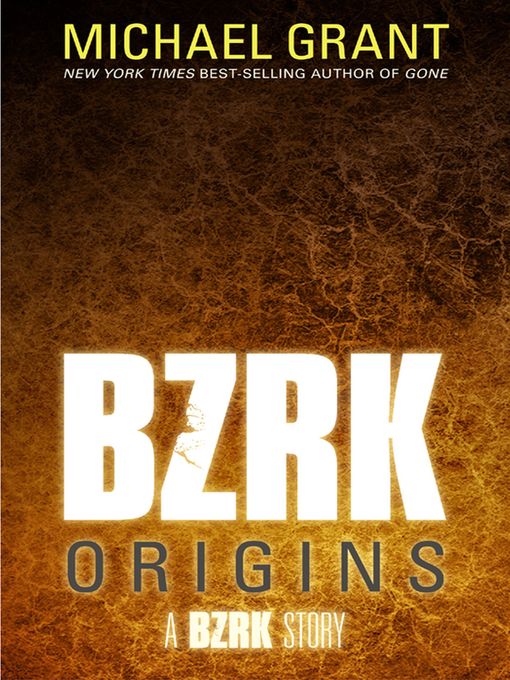 Title details for BZRK Origins by Michael Grant - Wait list